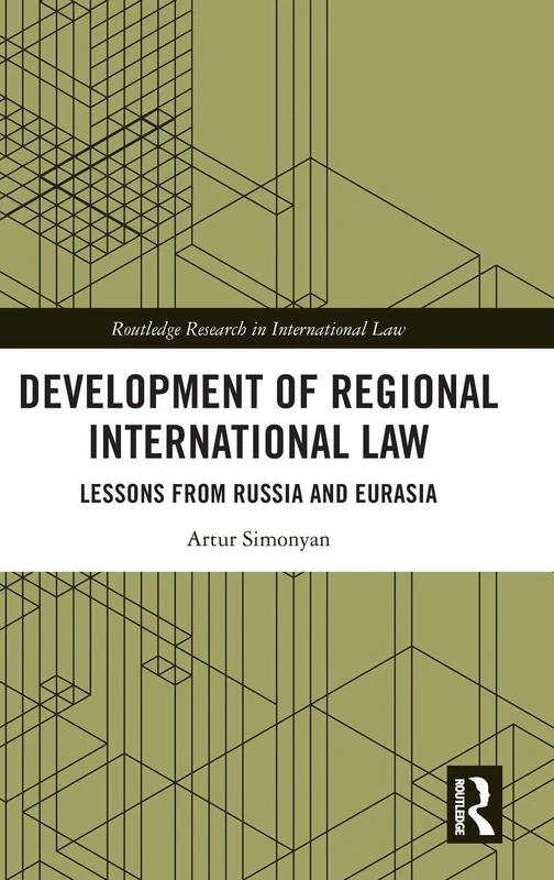 Development of Regional International Law: Lessons from Russia and Eurasia (Routledge Research in International Law)
