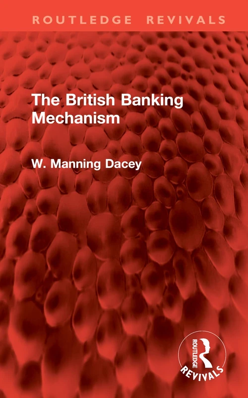 The British Banking Mechanism (Routledge Revivals)
