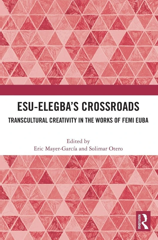 Esu-Elegba’s Crossroads: Transcultural Creativity in the Works of Femi Euba
