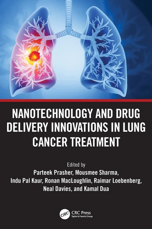 CRC Press - Nanotechnology and Drug Delivery in Lung Cancer