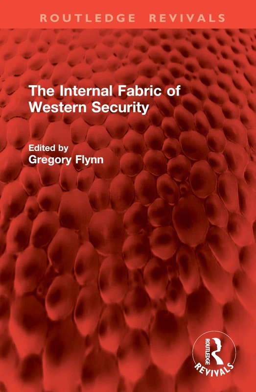 The Internal Fabric of Western Security (Routledge Revivals)