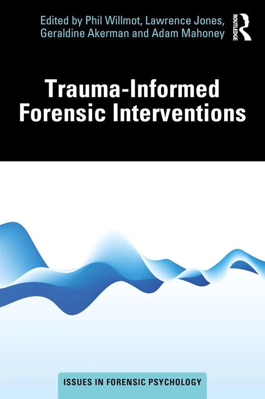 Routledge - Trauma-Informed Forensic Interventions Book