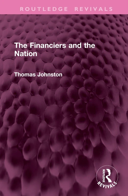 The Financiers and the Nation (Routledge Revivals)