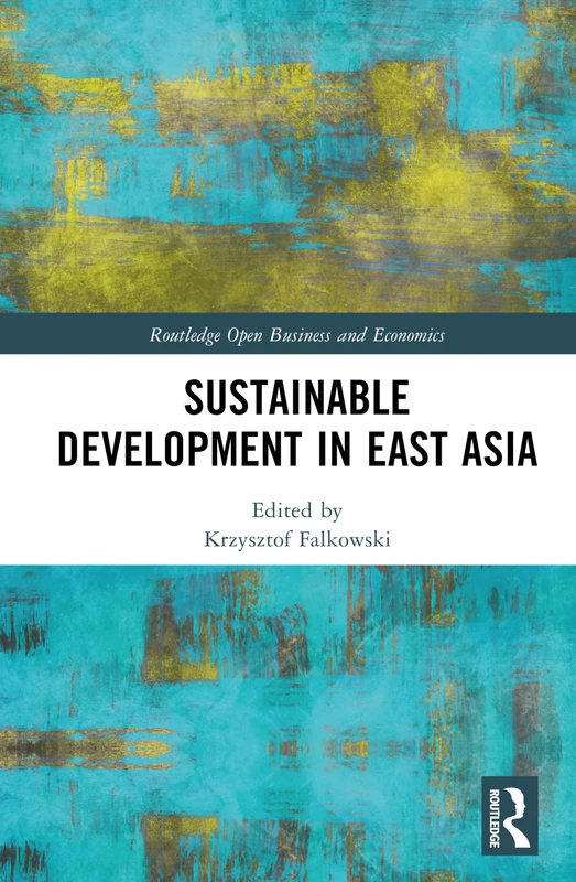 Sustainable Development in East Asia (Routledge Open Business and Economics)