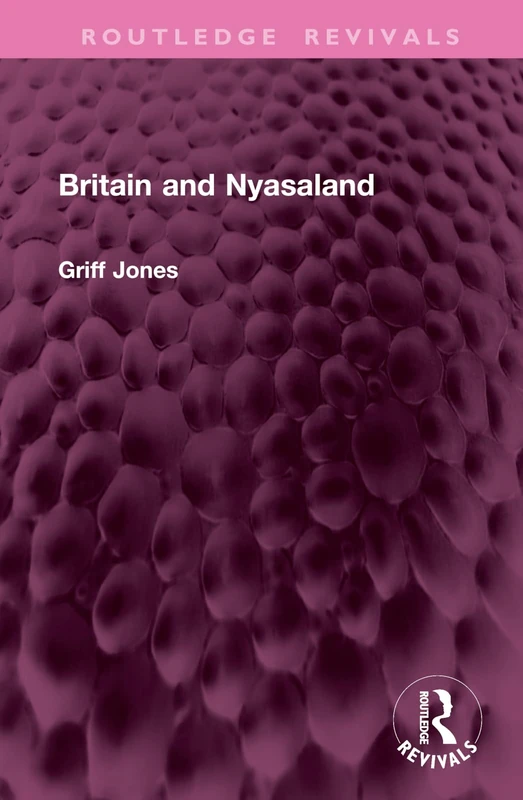 Britain and Nyasaland (Routledge Revivals)