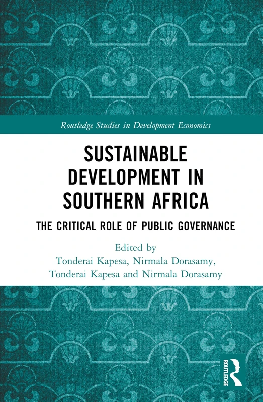 Sustainable Development in Southern Africa: The Critical Role of Public Governance (Routledge Studies in Development Economics)