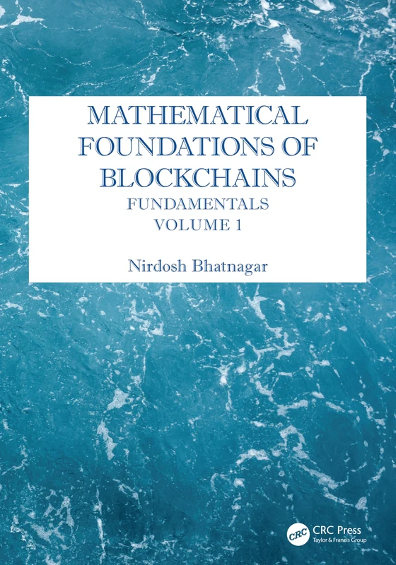 CRC Press Mathematical Foundations of Blockchains Vol 1
