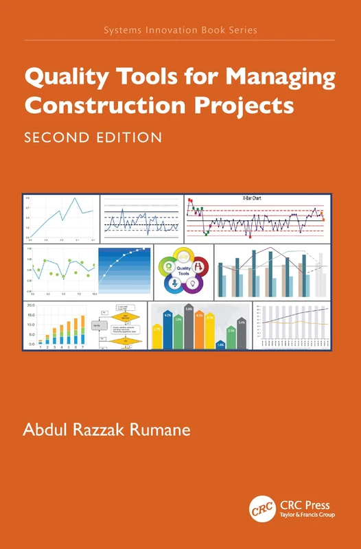 Quality Tools for Managing Construction Projects (Systems Innovation Book Series)