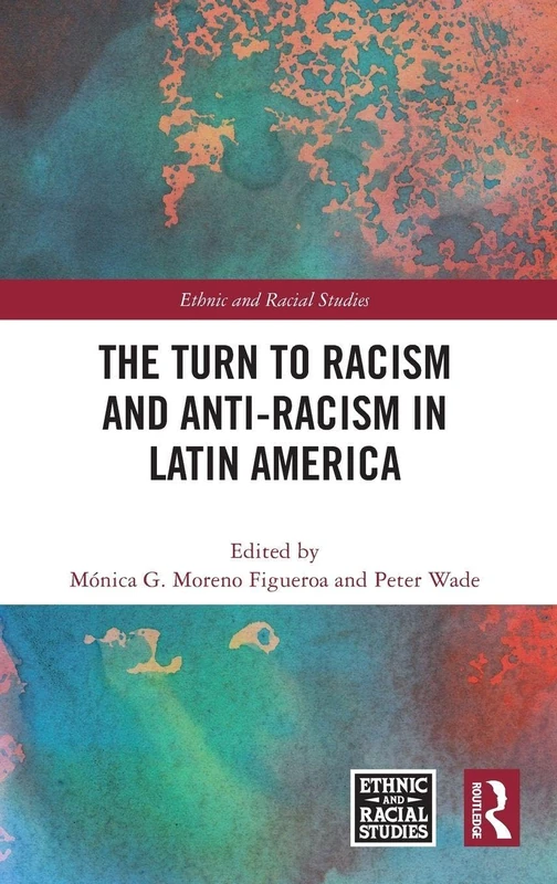 The Turn to Racism and Anti-racism in Latin America
