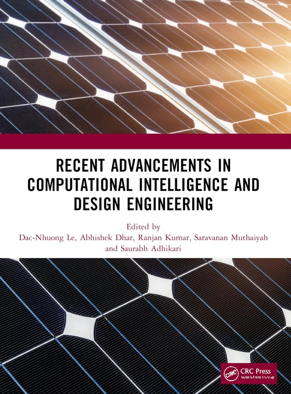 Recent Advancements in Computational Intelligence and Design Engineering (Conference Proceedings Series on Intelligent Systems, Data Engineering, and Optimization)