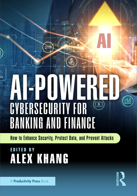 AI-Powered Cybersecurity for Banking and Finance: How to Enhance Security, Protect Data, and Prevent Attacks
