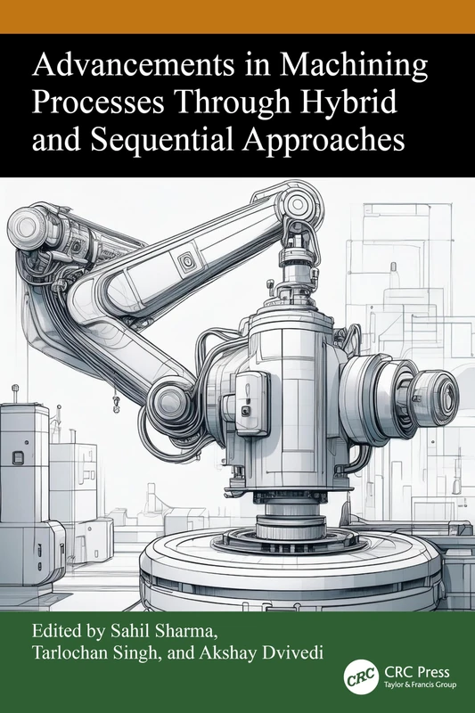Advancements in Machining Processes Through Hybrid and Sequential Approaches
