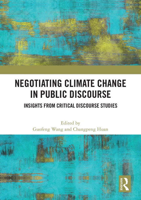 Routledge - Negotiating Climate Change in Public Discourse