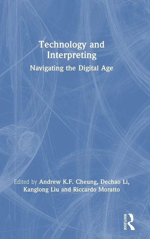 Technology and Interpreting: Navigating the Digital Age
