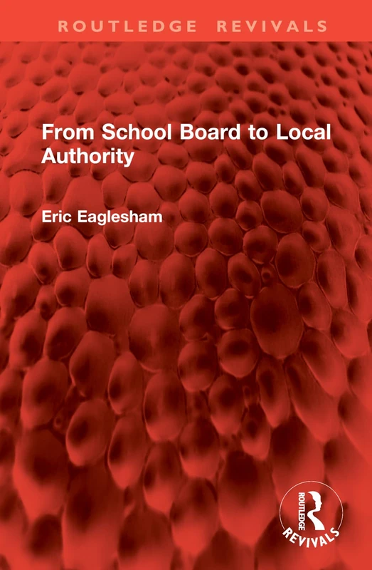 From School Board to Local Authority (Routledge Revivals)