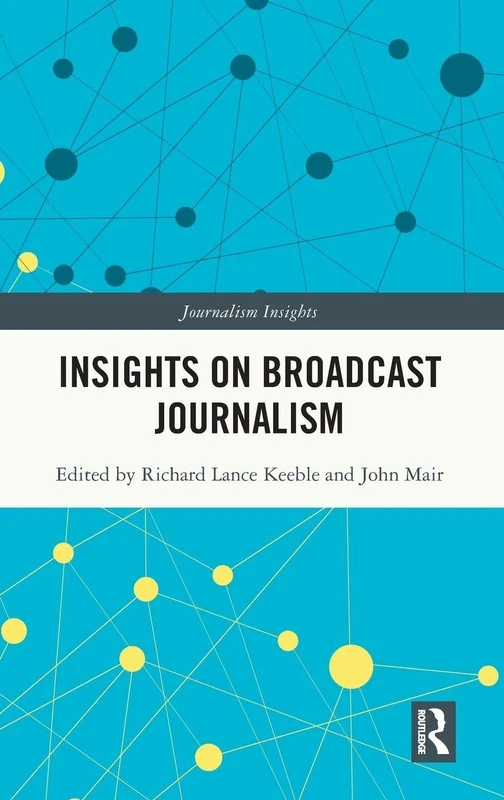 Insights on Broadcast Journalism (Journalism Insights)