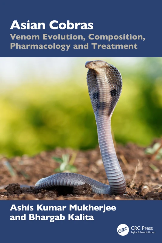 Asian Cobras: Venom Evolution, Composition, Pharmacology and Treatment - Image 1