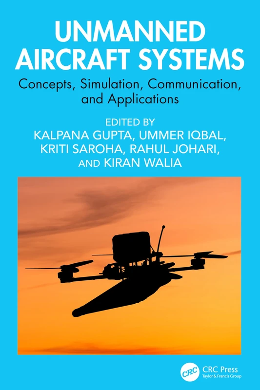 Unmanned Aircraft Systems: Concepts, Simulation, Communication, and Applications - Image 1