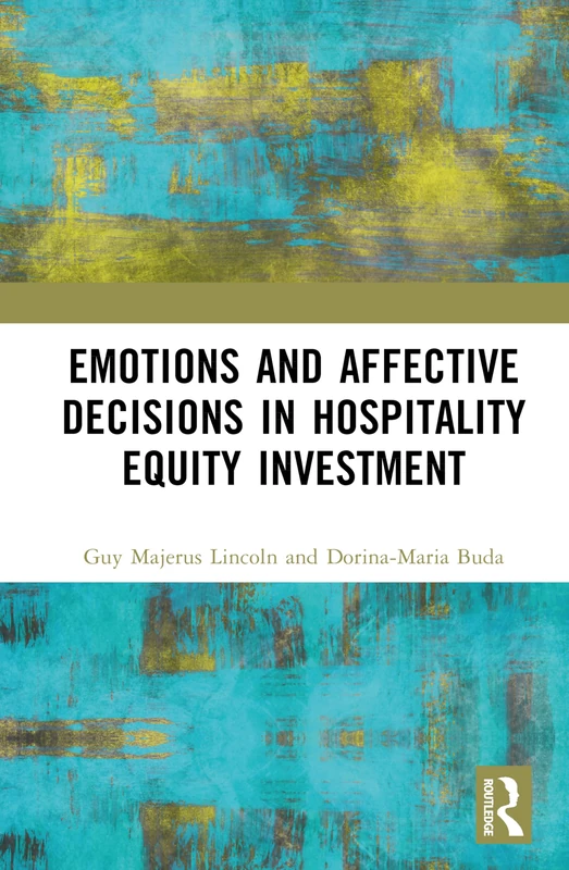 Emotions and Affective Decisions in Hospitality Equity Investment