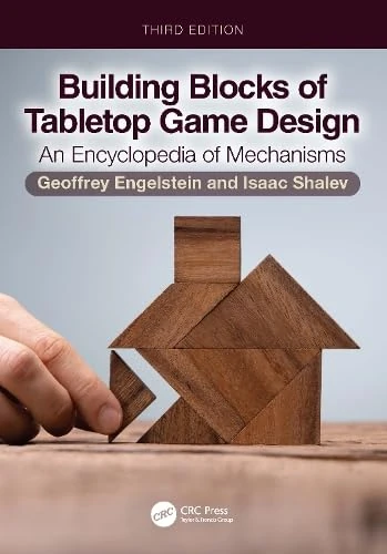 Building Blocks of Tabletop Game Design: An Encyclopedia of Mechanisms