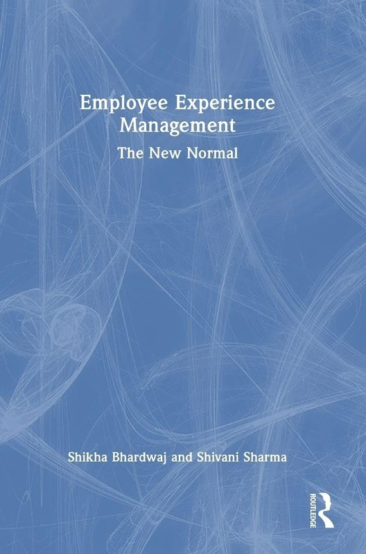 Employee Experience Management: The New Normal