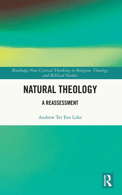 Routledge Natural Theology: A Reassessment - Theology Book