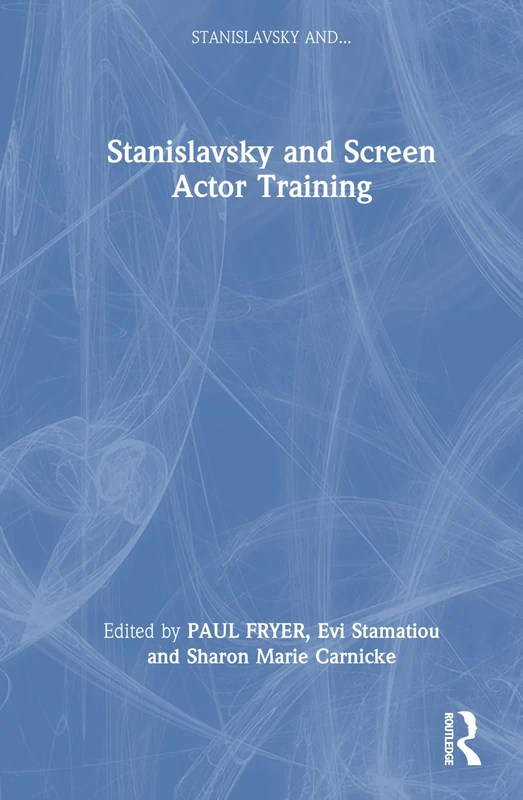Routledge Stanislavsky and Screen Actor Training Book