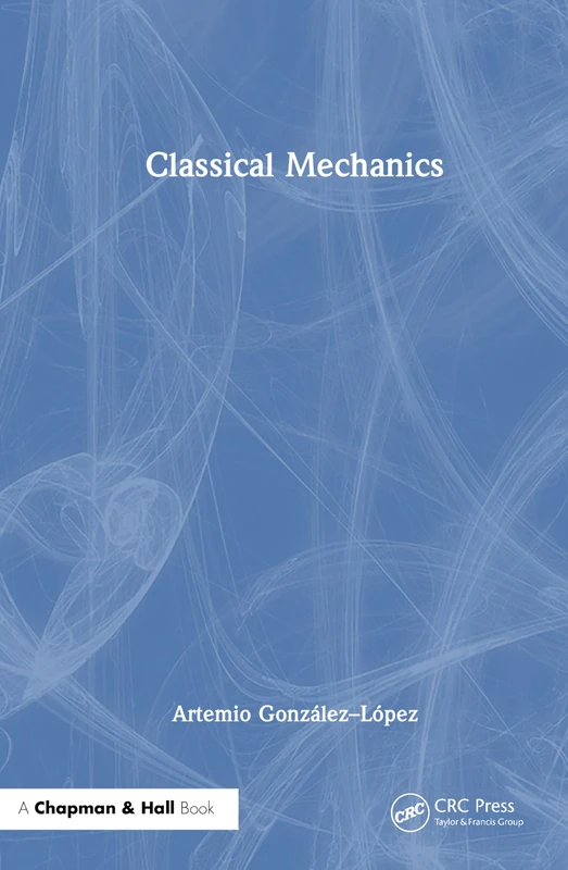 Classical Mechanics by Chapman and Hall/CRC - Reference Book