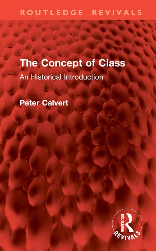 The Concept of Class: An Historical Introduction (Routledge Revivals)