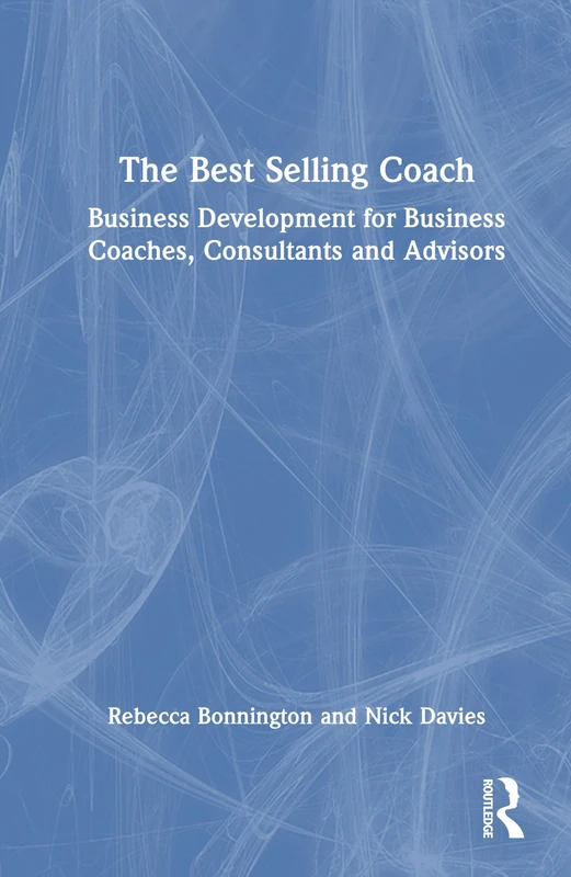Routledge - The Best Selling Coach Business Development Book