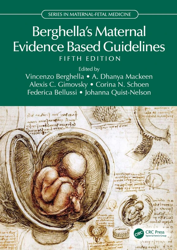 Berghella’s Maternal Evidence Based Guidelines (Series in Maternal-Fetal Medicine)