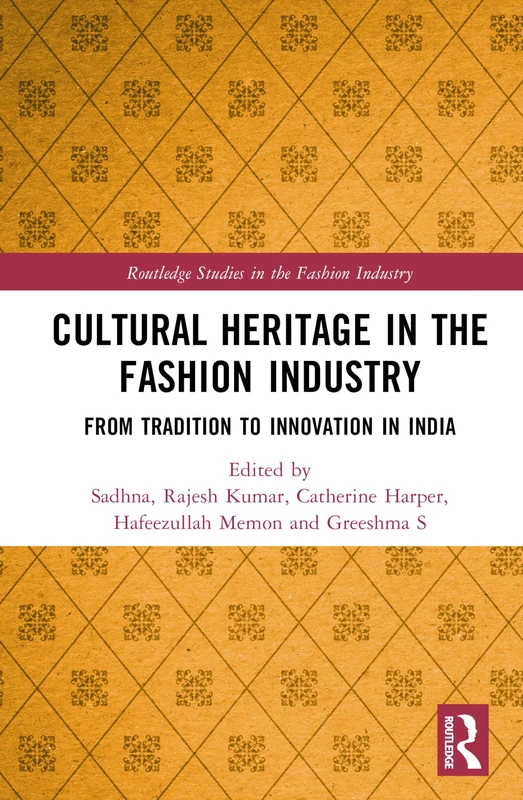 Routledge Cultural Heritage in the Fashion Industry Book