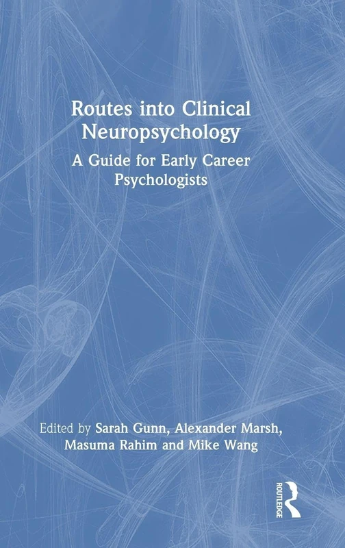 Routes into Clinical Neuropsychology: A Guide for Early Career Psychologists