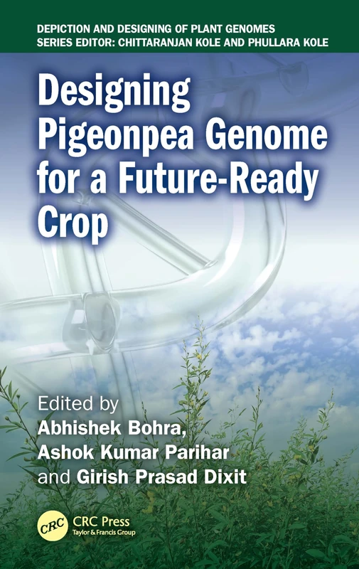 Designing Pigeonpea Genome for a Future-Ready Crop (Depiction and Designing of Plant Genomes)