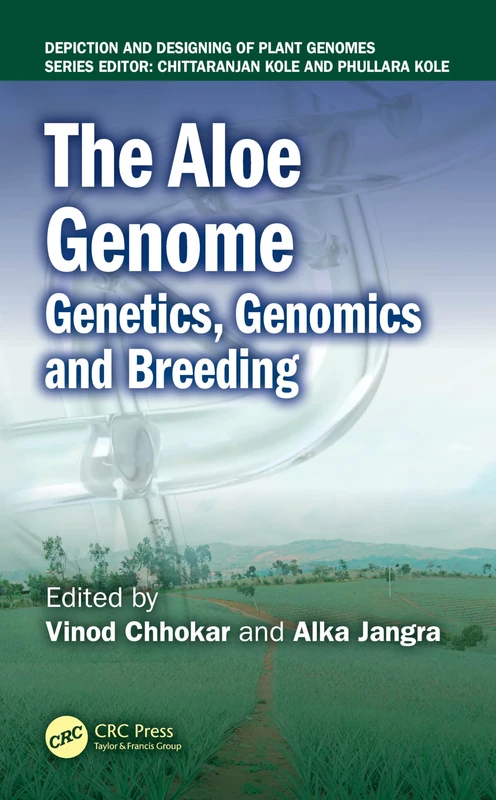 The Aloe Genome: Genetics, Genomics and Breeding (Depiction and Designing of Plant Genomes)