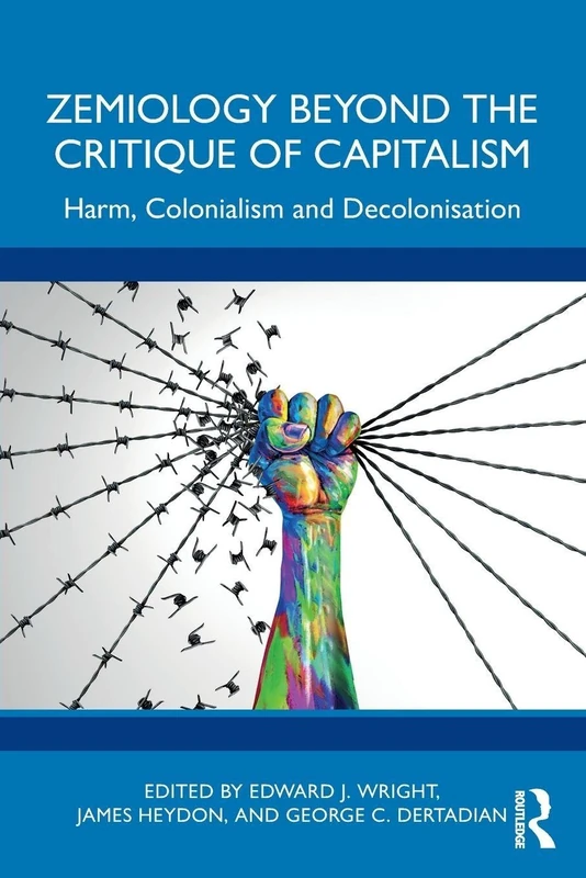 Zemiology Beyond the Critique of Capitalism: Harm, Colonialism and Decolonisation
