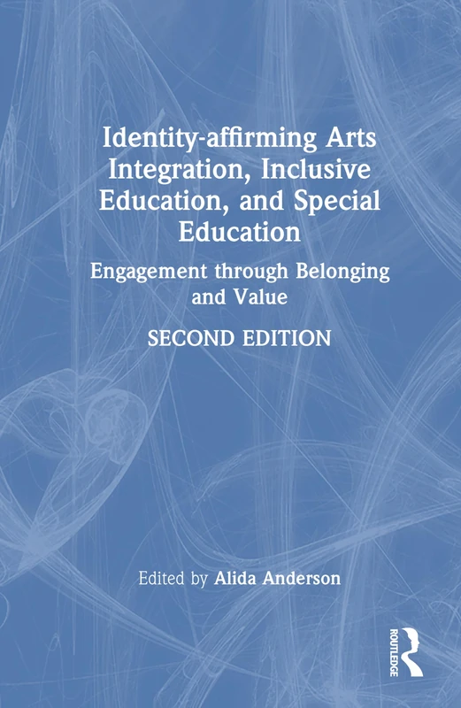 Identity-affirming Arts Integration, Inclusive Education, and Special Education: Engagement through Belonging and Value