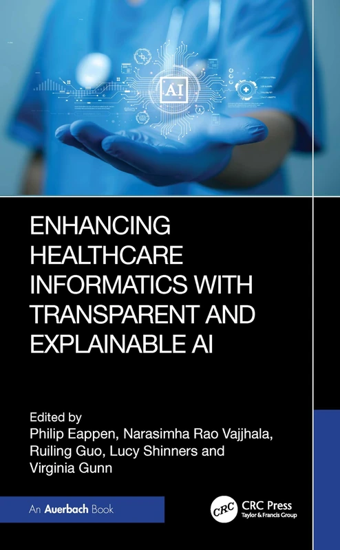 Enhancing Healthcare Informatics with Transparent and Explainable AI