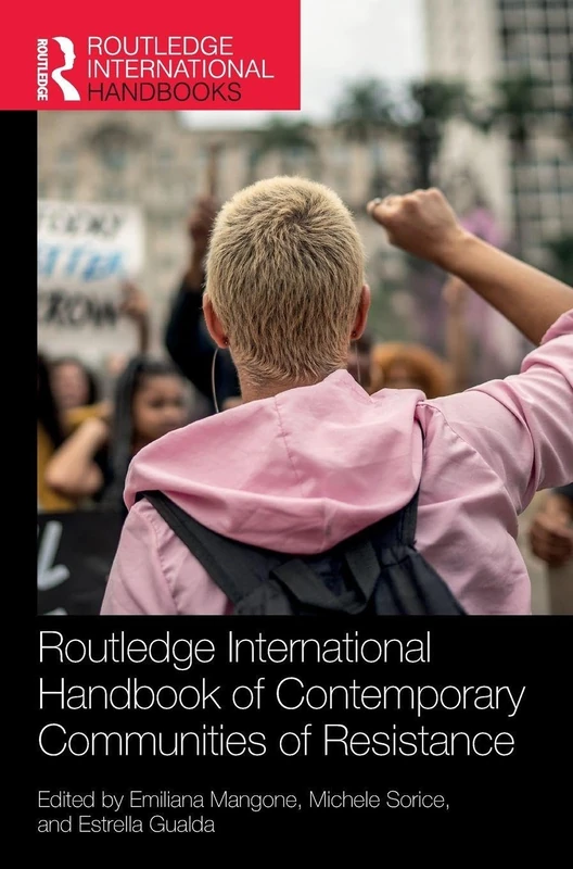 Routledge International Handbook of Contemporary Communities of Resistance