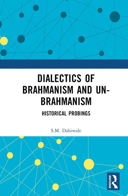 Dialectics of Brahmanism and Unbrahmanism: Historical Probings - Image 1