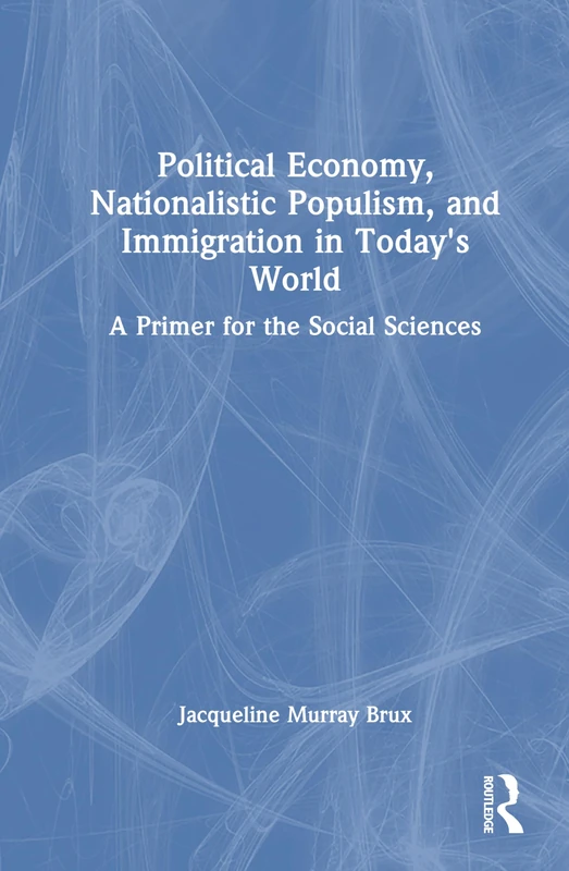 Routledge - Political Economy, Nationalistic Populism, and Immigration