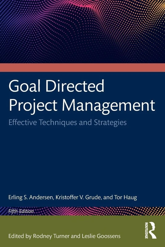 Goal Directed Project Management: Effective Techniques and Strategies