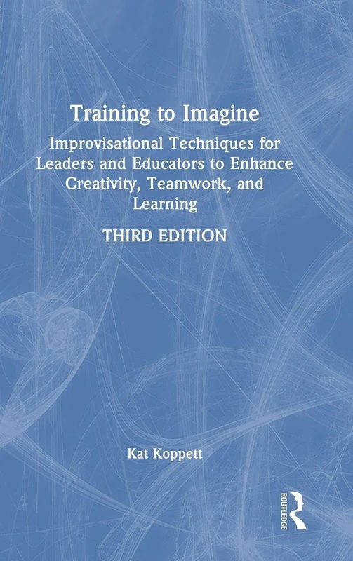 Routledge - Training to Imagine: Improvisational Techniques