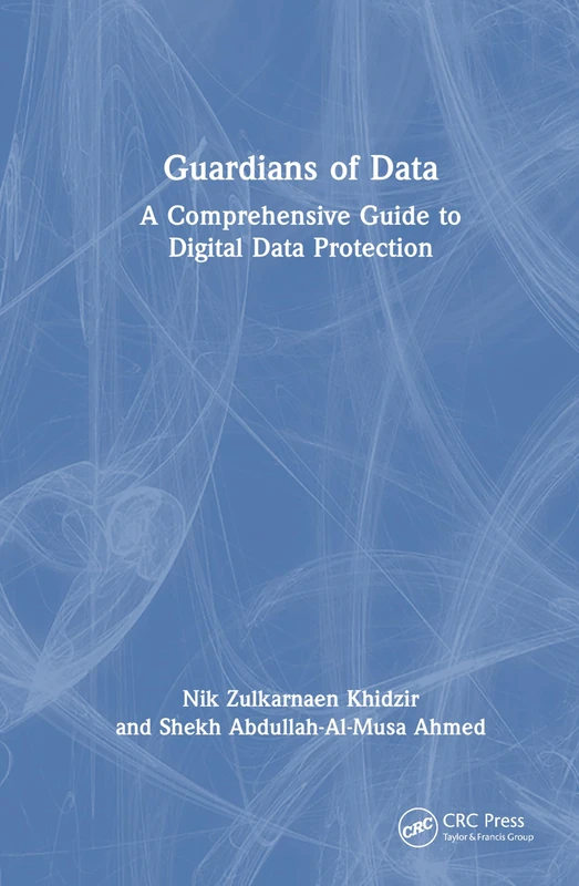 Guardians of Data: A Comprehensive Guide to Digital Data Protection