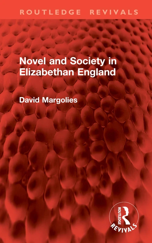Novel and Society in Elizabethan England (Routledge Revivals) - Image 1