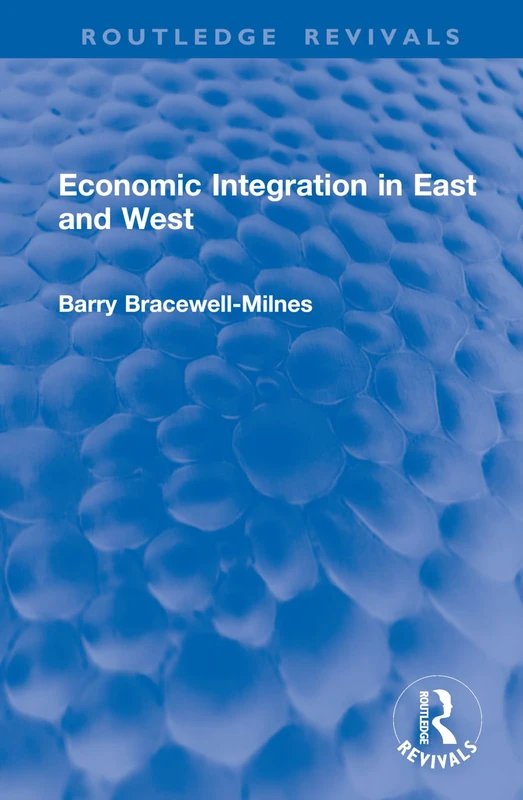 Economic Integration in East and West (Routledge Revivals)