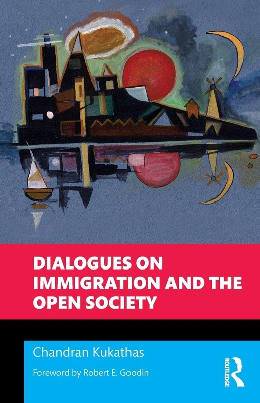 Dialogues on Immigration and the Open Society (Philosophical Dialogues on Contemporary Problems)