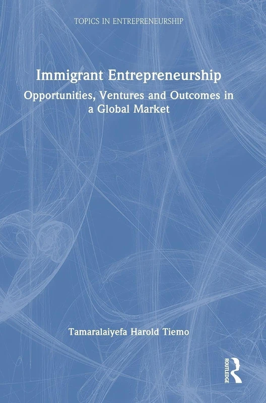 Routledge Immigrant Entrepreneurship - Global Market Book