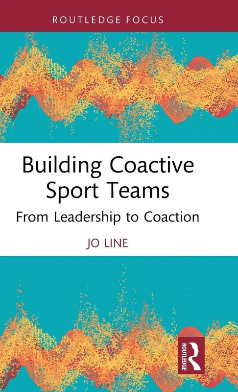 Building Coactive Sport Teams: From Leadership to Coaction