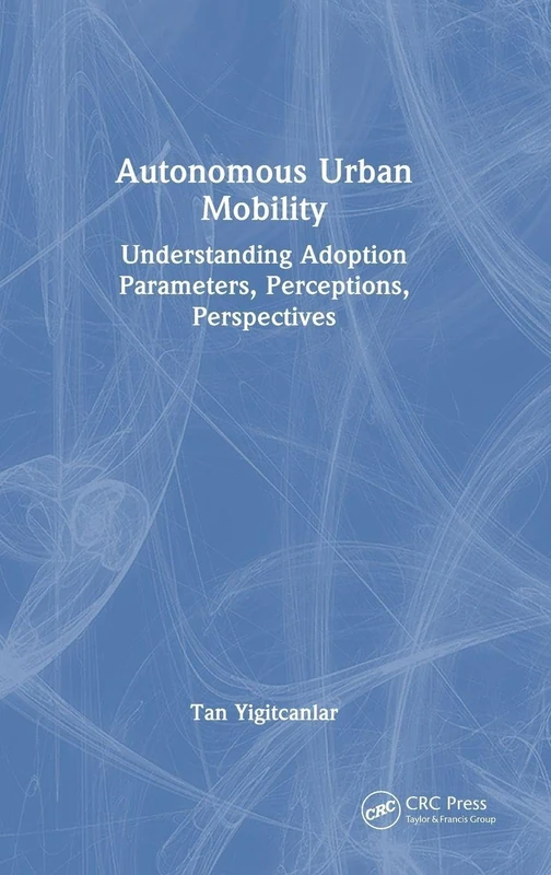 Autonomous Urban Mobility: Understanding Adoption Parameters, Perceptions, Perspectives